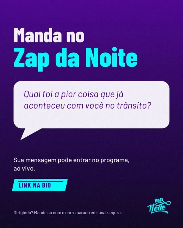 Balão de conversa com a pergunta "Qual foi a pior coisa que já aconteceu com você no trânsito?" sob o título "Manda no Zap da Noite".